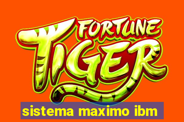 sistema maximo ibm